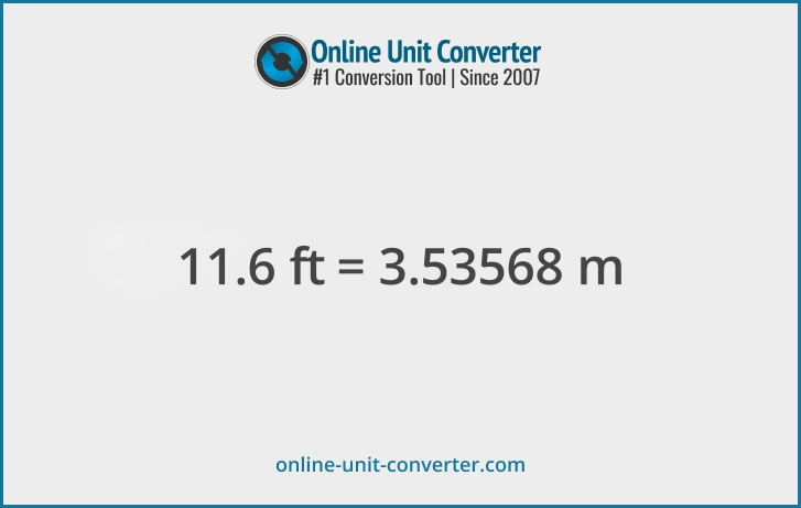 11.6 ft in m. Convert 11.6 feet to meters