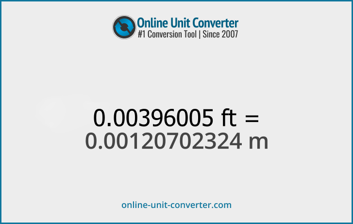 0.00396005 ft in m. Convert 0.00396005 feet to meters