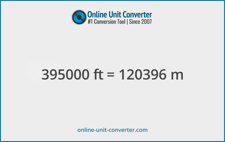 395000 ft in m. Convert 395000 feet to meters