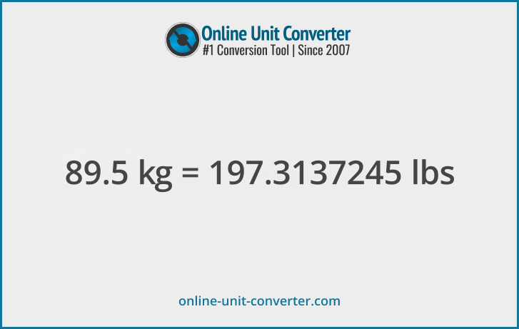 89.5 kg in lbs. Convert 89.5 kilograms to pounds