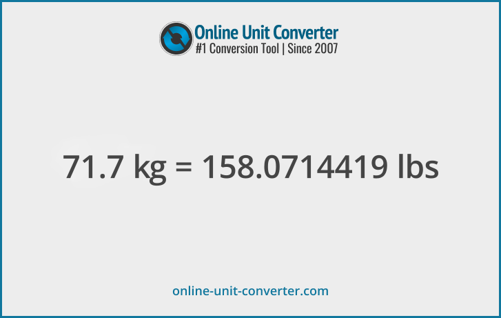 71.7 kg in lbs. Convert 71.7 kilograms to pounds