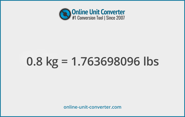 0.8 kg in lbs. Convert 0.8 kilograms to pounds