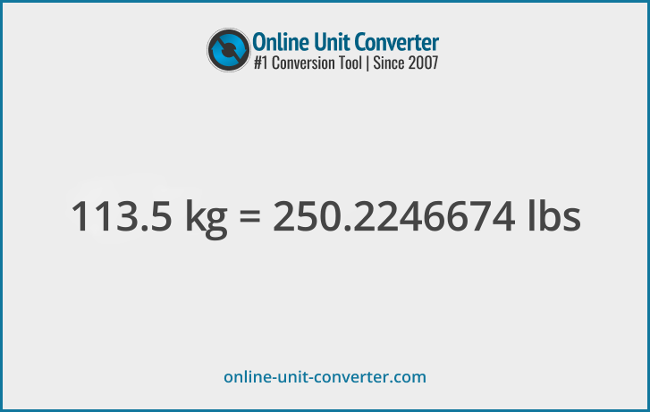 113.5 kg in lbs. Convert 113.5 kilograms to pounds