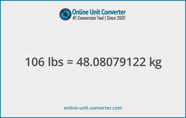 106 lbs in kg. Convert 106 pounds to kilograms