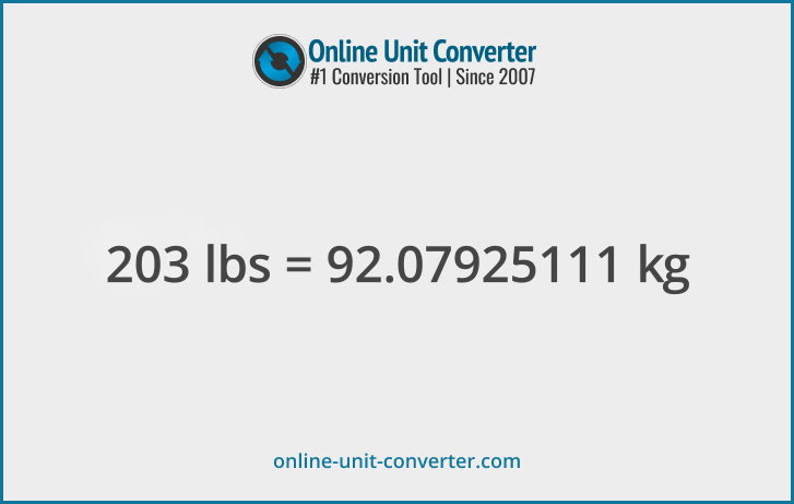 203 lbs in kg. Convert 203 pounds to kilograms