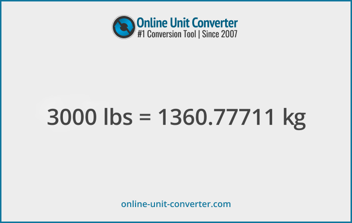 3000 lbs in kg. Convert 3000 pounds to kilograms