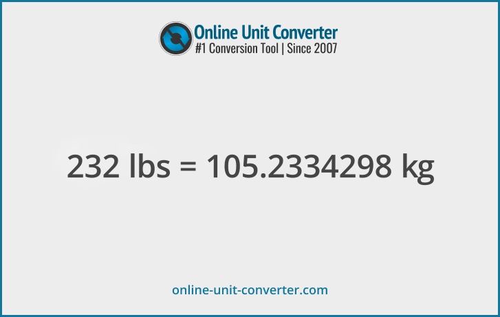 232 lbs in kg. Convert 232 pounds to kilograms