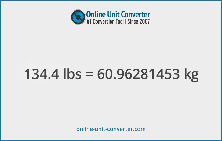 134.4 lbs in kg. Convert 134.4 pounds to kilograms