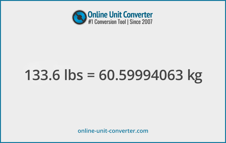 133.6 lbs in kg. Convert 133.6 pounds to kilograms