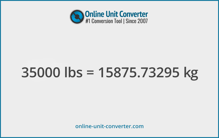 35000 lbs in kg. Convert 35000 pounds to kilograms