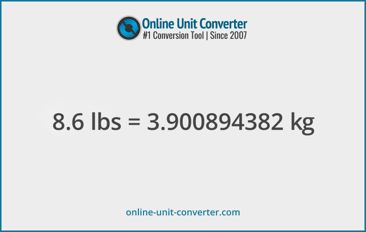 8.6 lbs in kg. Convert 8.6 pounds to kilograms