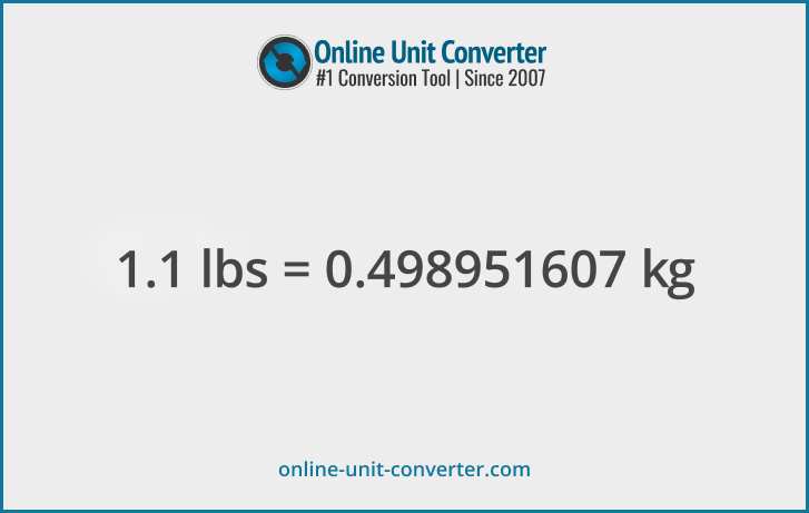 1.1 lbs in kg. Convert 1.1 pounds to kilograms