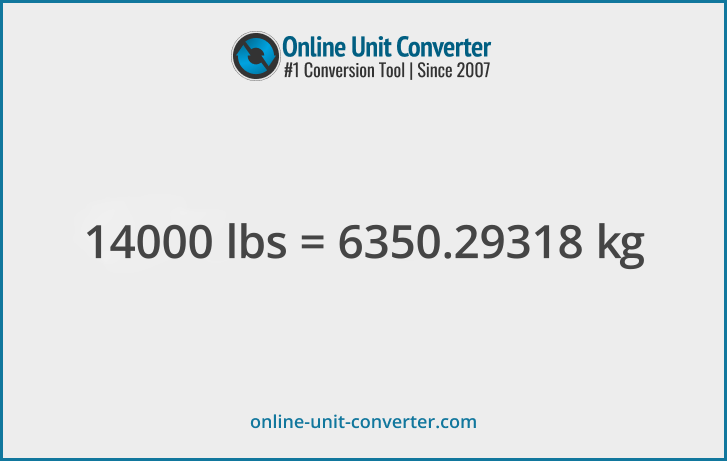 14000 lbs in kg. Convert 14000 pounds to kilograms