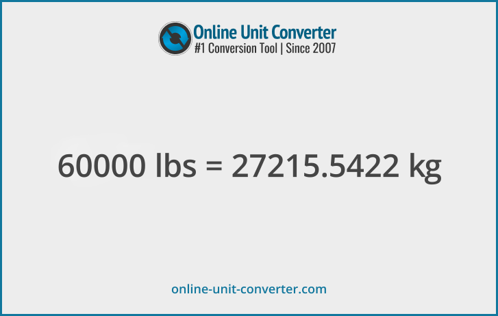 60000 lbs in kg. Convert 60000 pounds to kilograms