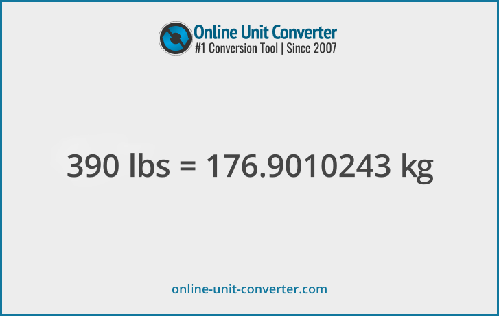 390 lbs in kg. Convert 390 pounds to kilograms