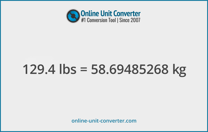 129.4 lbs in kg. Convert 129.4 pounds to kilograms