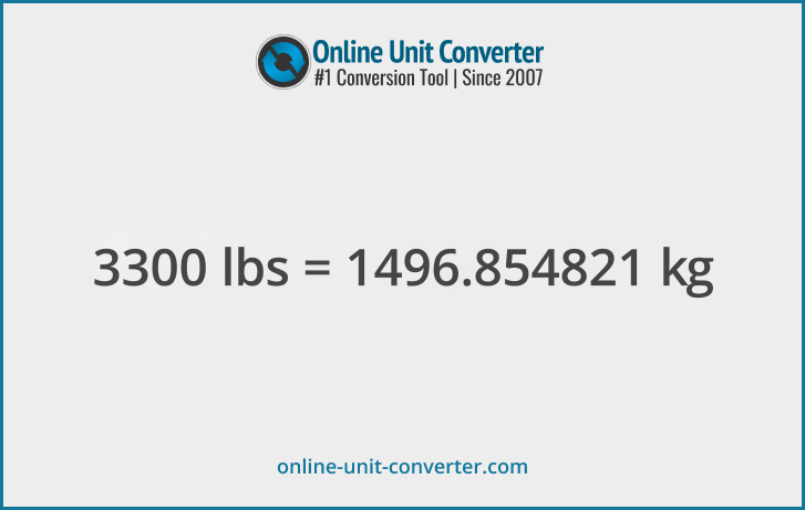 3300 lbs in kg. Convert 3300 pounds to kilograms