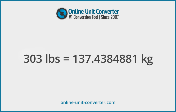 303 lbs in kg. Convert 303 pounds to kilograms