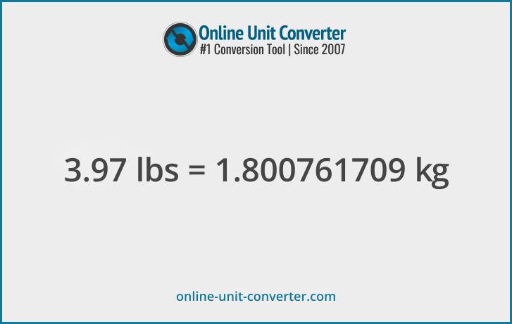 3.97 lbs in kg. Convert 3.97 pounds to kilograms