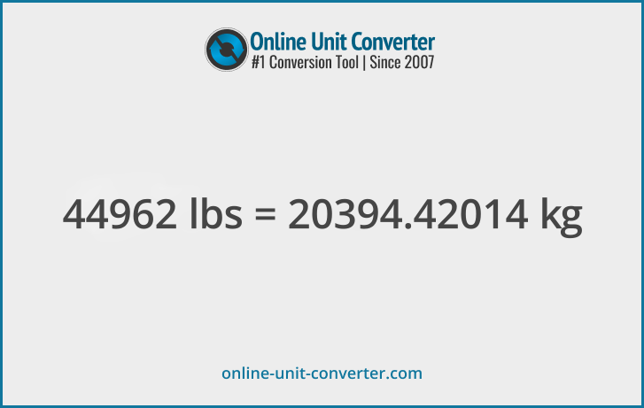 44962 lbs in kg. Convert 44962 pounds to kilograms