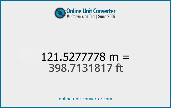 121.5277778 m in ft. Convert 121.5277778 meters to feet