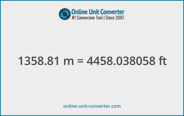 1358.81 m in ft. Convert 1358.81 meters to feet