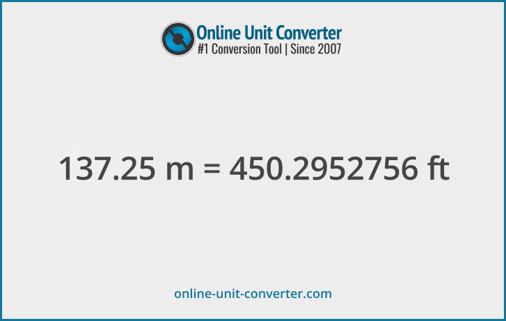 137.25 m in ft. Convert 137.25 meters to feet