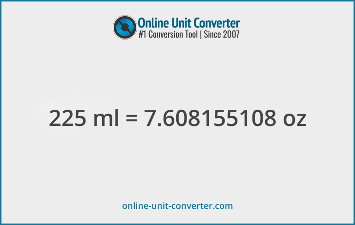 225 ml in oz. Convert 225 milliliters to fluid ounces