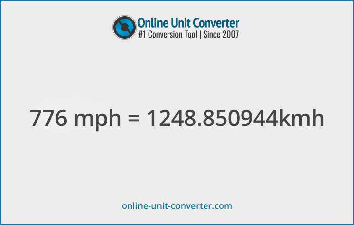 776 mph in km/h. Convert 776 miles per hour to kilometers per hour