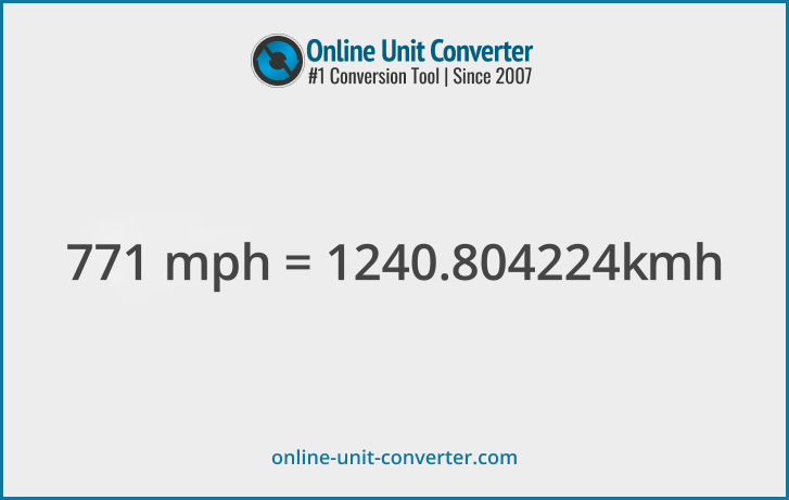 771 mph in km/h. Convert 771 miles per hour to kilometers per hour