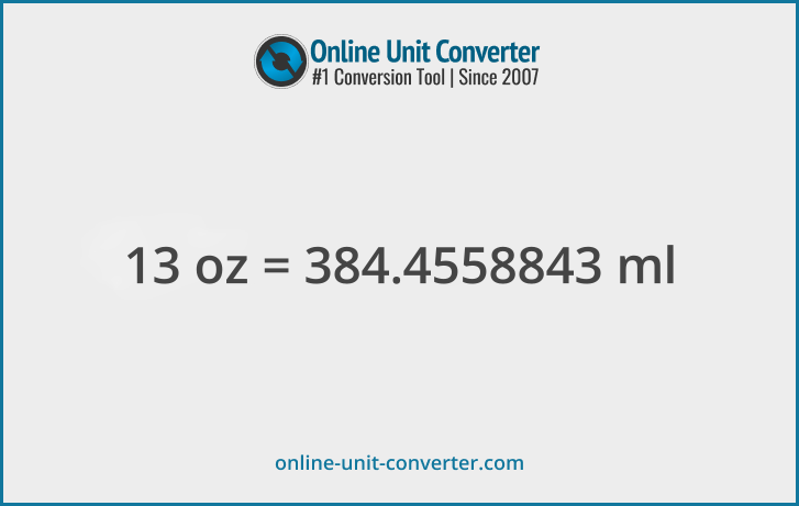 13 oz in ml. Convert 13 fluid ounces to milliliters