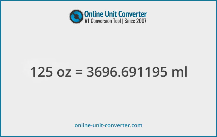 125 oz in ml. Convert 125 fluid ounces to milliliters