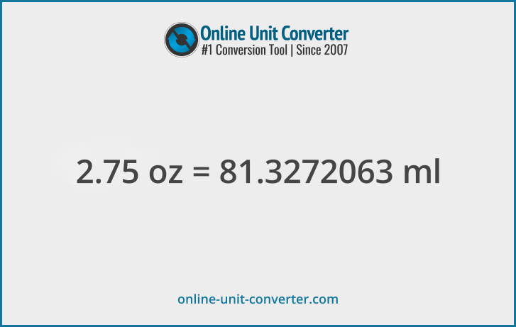 2.75 oz in ml. Convert 2.75 fluid ounces to milliliters