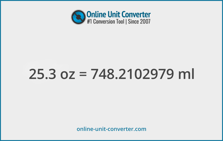 25.3 oz in ml. Convert 25.3 fluid ounces to milliliters