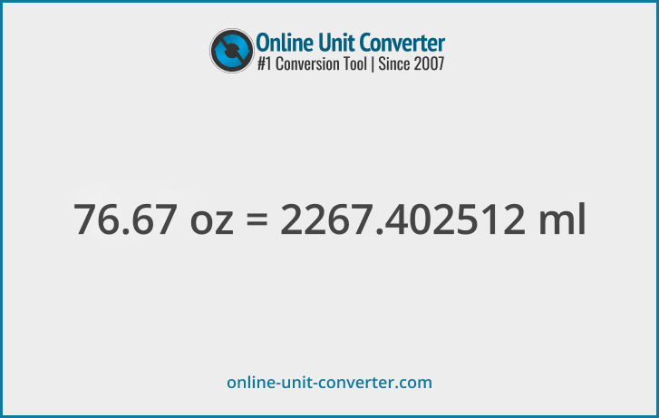 76.67 oz in ml. Convert 76.67 fluid ounces to milliliters