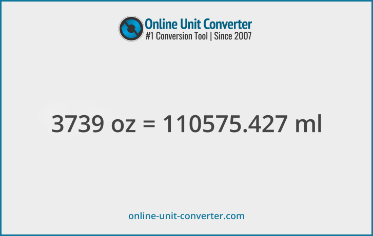 3739 oz in ml. Convert 3739 fluid ounces to milliliters